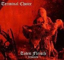 Terminal Choice : Totes Fleisch Remixes